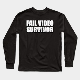 Fail Video Survivor Long Sleeve T-Shirt